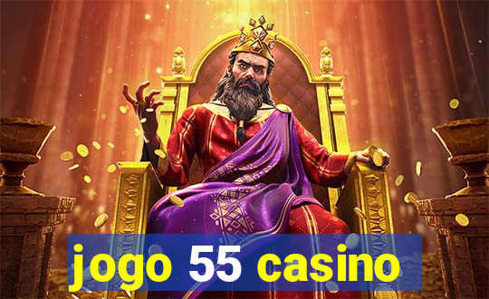 jogo 55 casino
