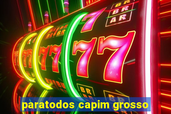 paratodos capim grosso