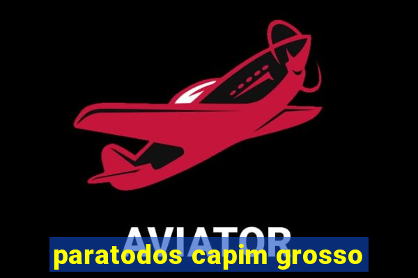 paratodos capim grosso
