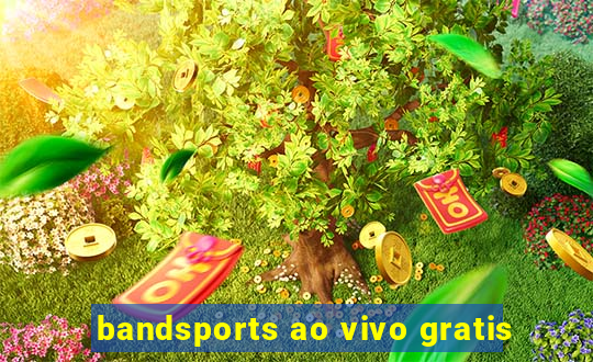 bandsports ao vivo gratis