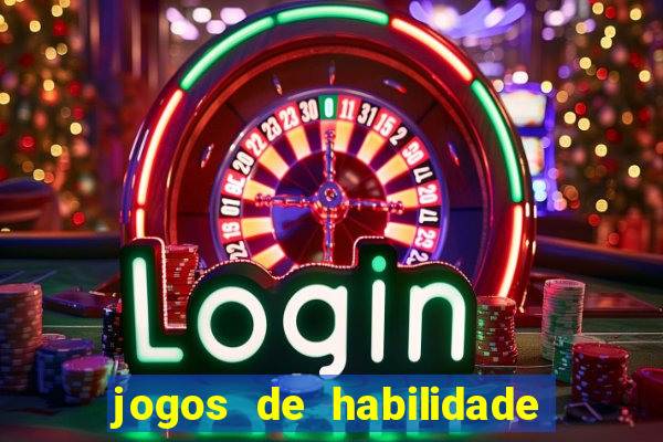 jogos de habilidade para ganhar dinheiro