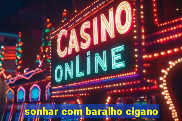 sonhar com baralho cigano