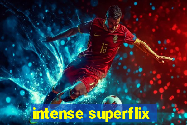 intense superflix