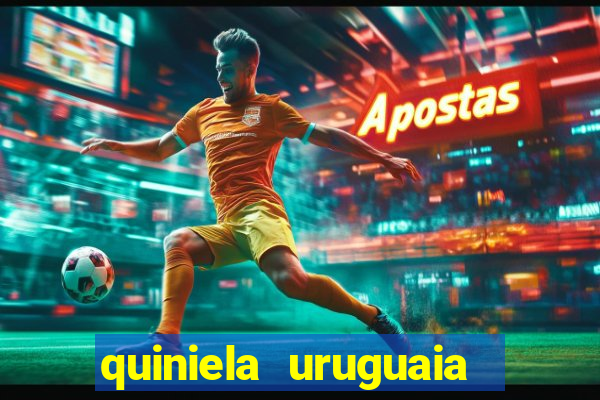 quiniela uruguaia de hoje
