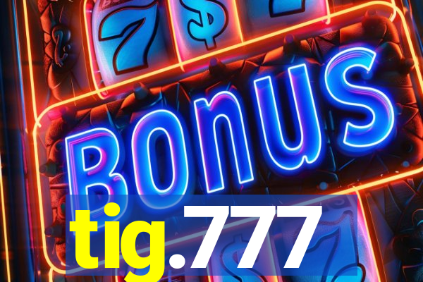 tig.777