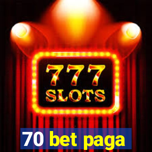 70 bet paga