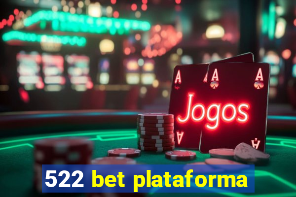 522 bet plataforma