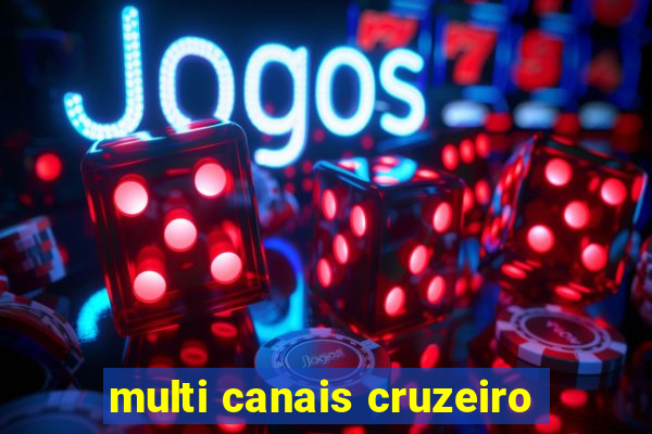 multi canais cruzeiro