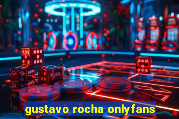 gustavo rocha onlyfans