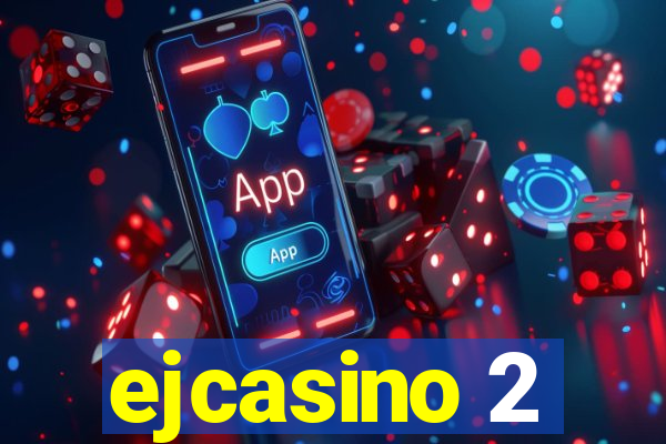 ejcasino 2