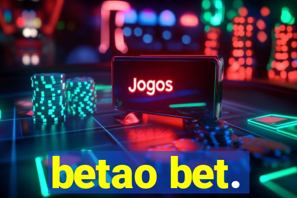betao bet.