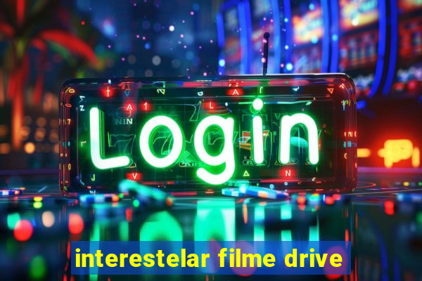 interestelar filme drive