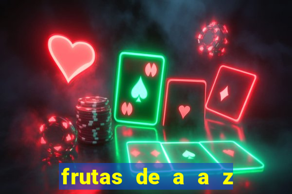 frutas de a a z frutas do cerrado de