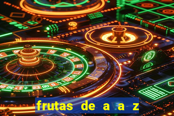 frutas de a a z frutas do cerrado de