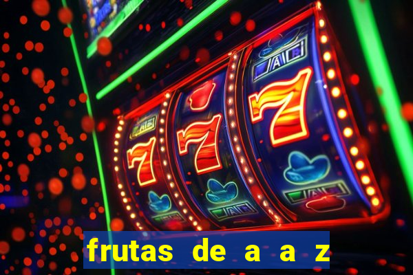 frutas de a a z frutas do cerrado de