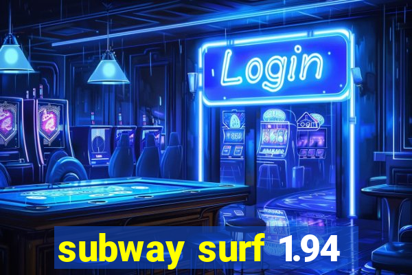 subway surf 1.94