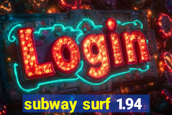 subway surf 1.94