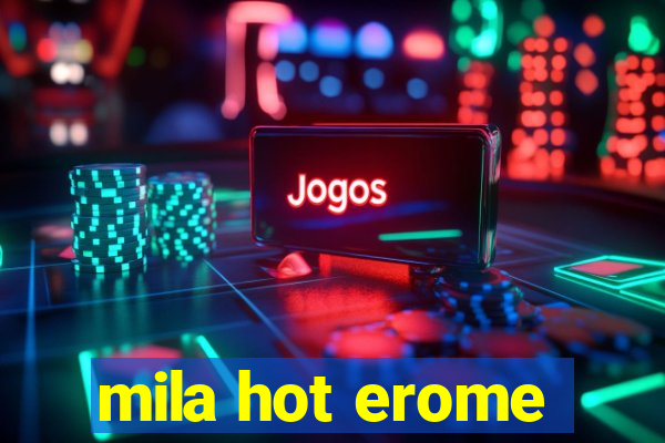 mila hot erome