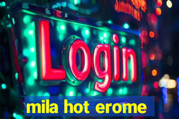 mila hot erome