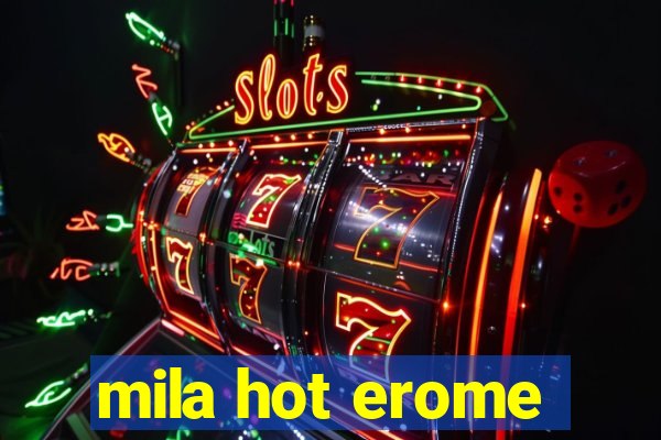 mila hot erome