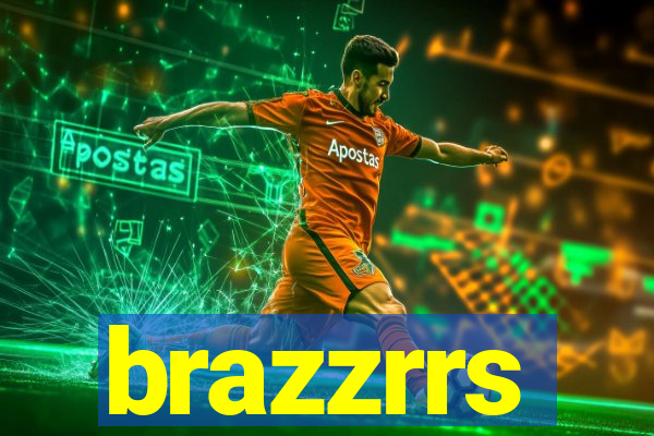 brazzrrs