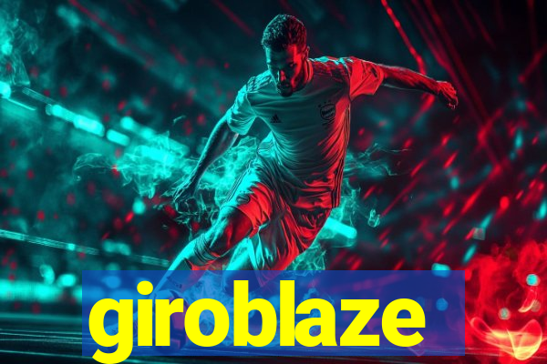 giroblaze