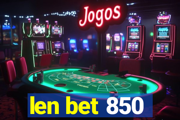 len bet 850