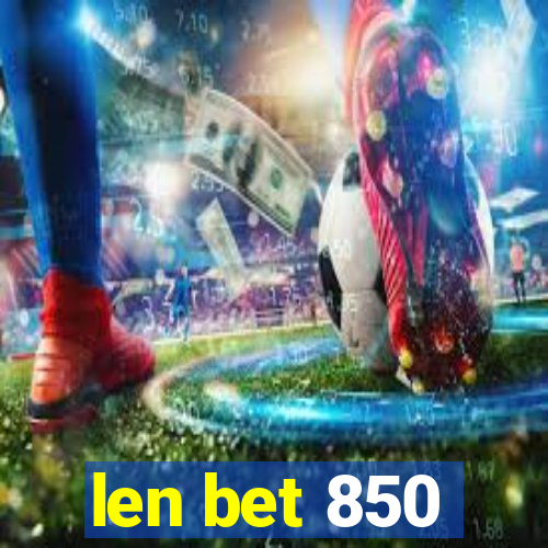 len bet 850