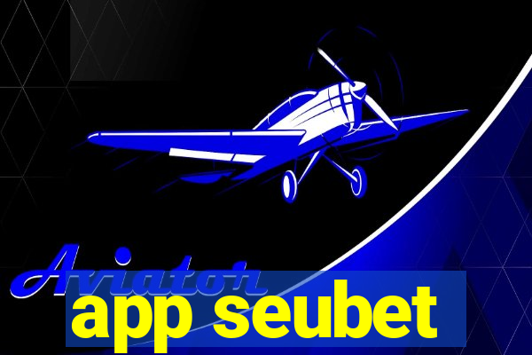 app seubet