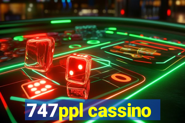 747ppl cassino