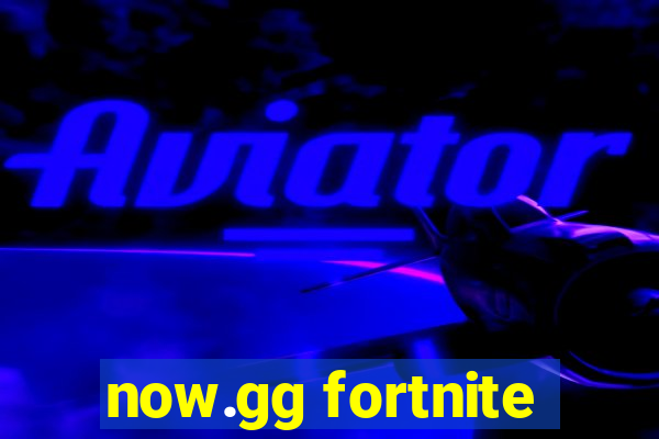 now.gg fortnite