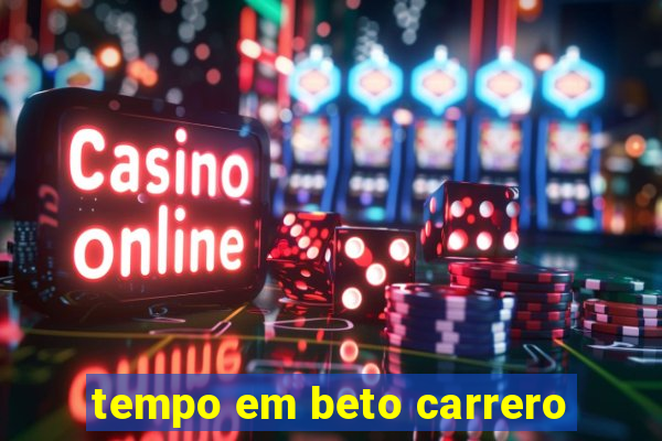 tempo em beto carrero