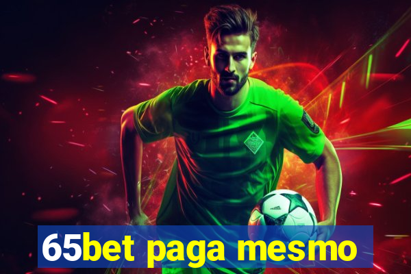65bet paga mesmo