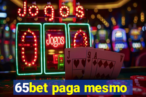 65bet paga mesmo