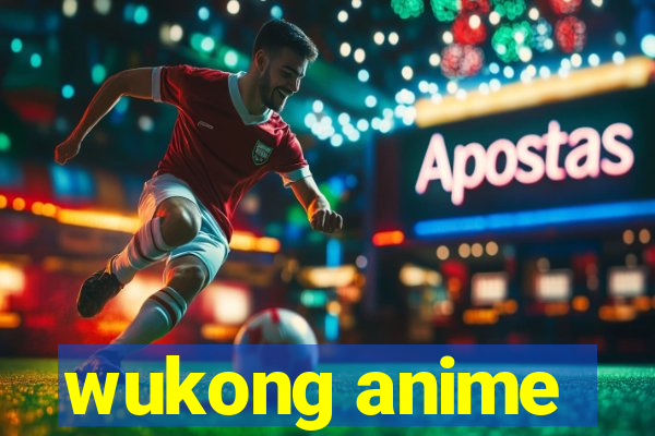 wukong anime