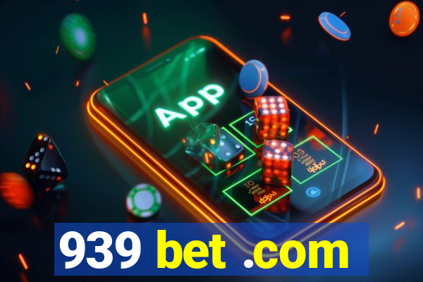 939 bet .com
