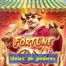 ideias de poderes para personagens