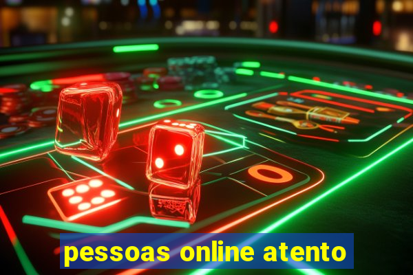 pessoas online atento