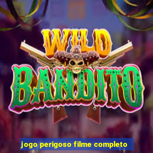 jogo perigoso filme completo
