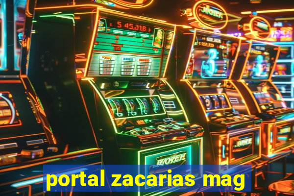 portal zacarias mag