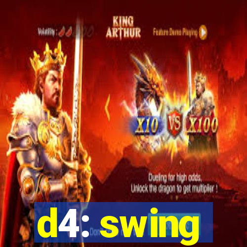 d4: swing
