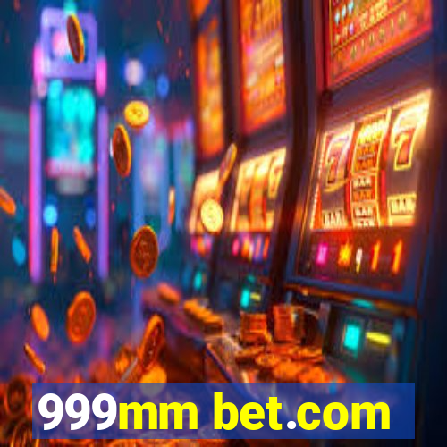 999mm bet.com