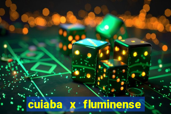 cuiaba x fluminense ao vivo