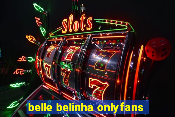 belle belinha onlyfans