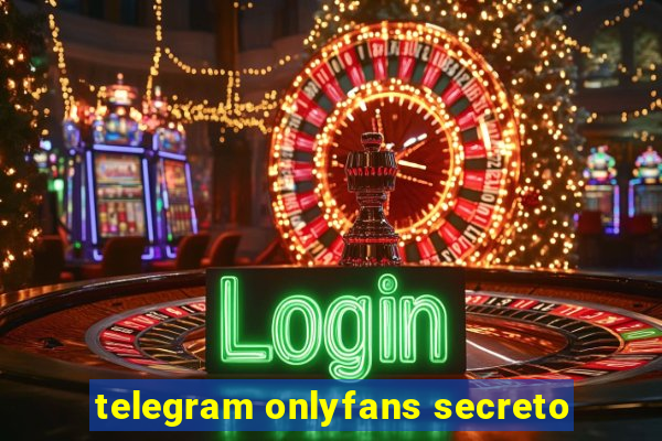 telegram onlyfans secreto
