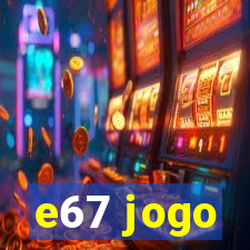 e67 jogo