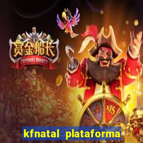 kfnatal plataforma de jogos