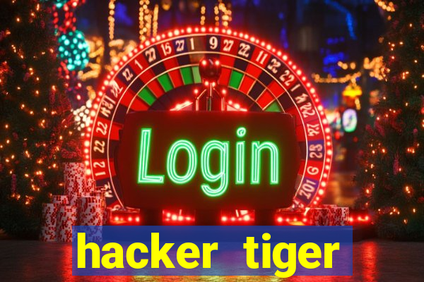 hacker tiger fortune gratis