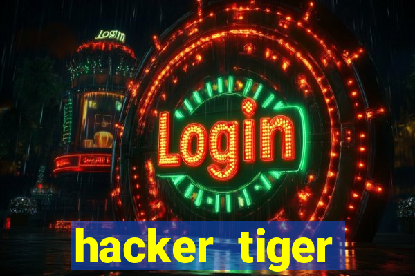 hacker tiger fortune gratis
