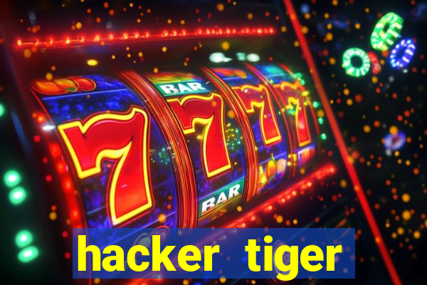 hacker tiger fortune gratis